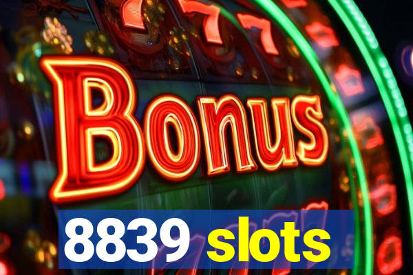 8839 slots